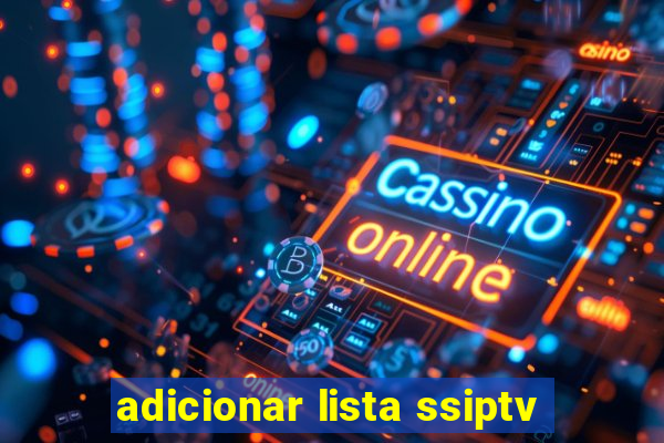 adicionar lista ssiptv