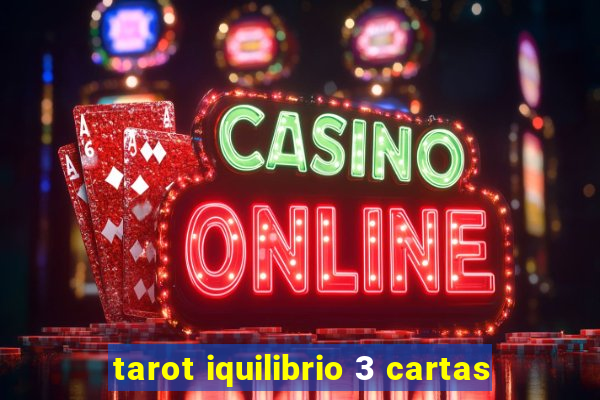 tarot iquilibrio 3 cartas