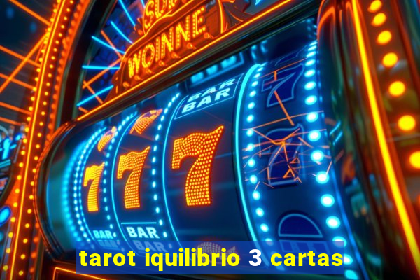 tarot iquilibrio 3 cartas
