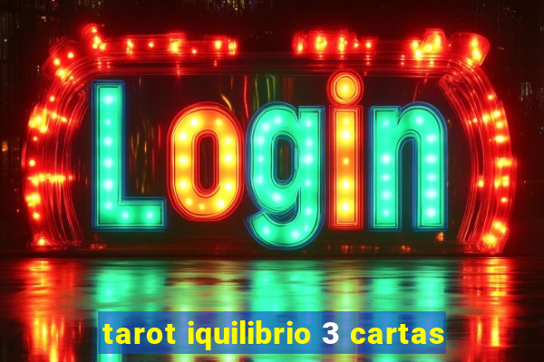 tarot iquilibrio 3 cartas