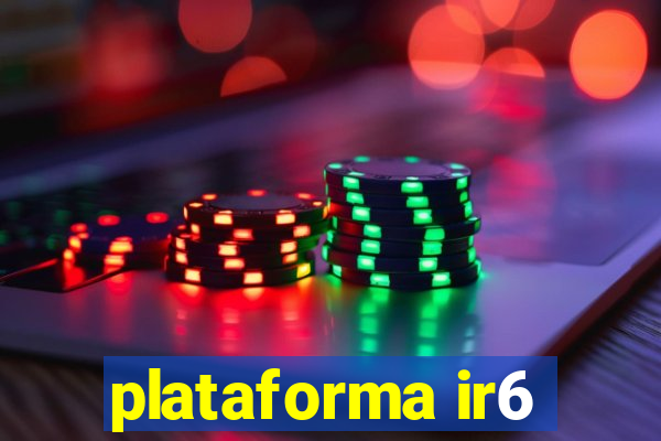 plataforma ir6
