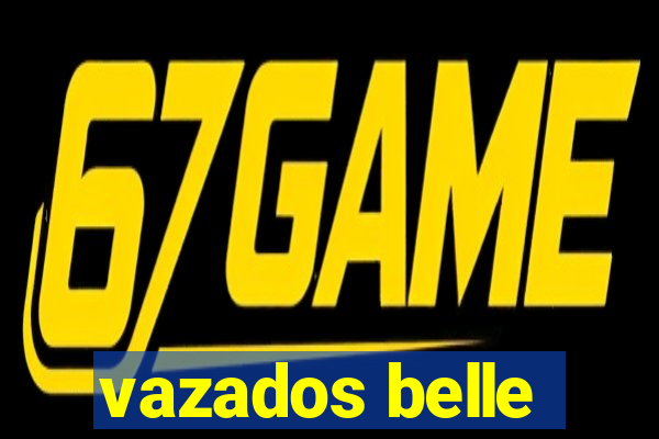 vazados belle