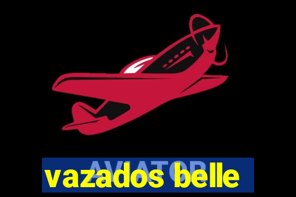 vazados belle