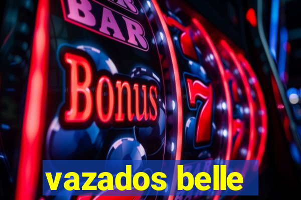 vazados belle
