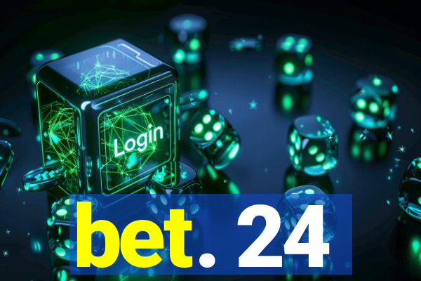bet. 24