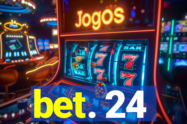 bet. 24