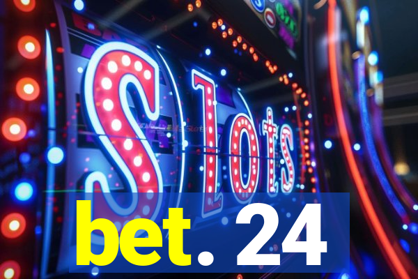bet. 24