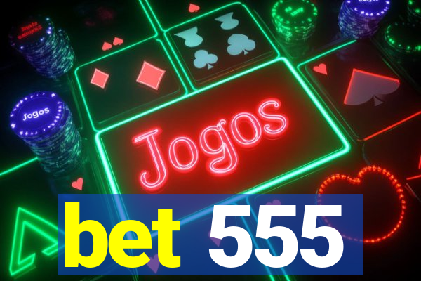 bet 555