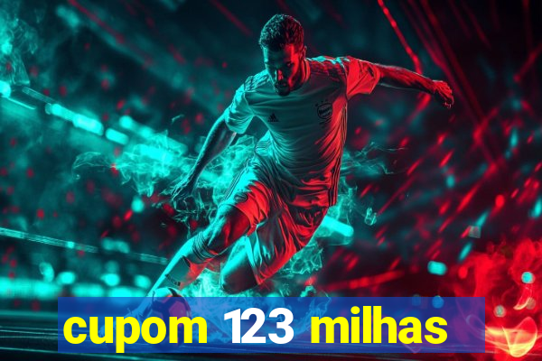 cupom 123 milhas