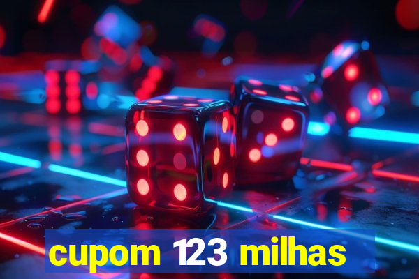 cupom 123 milhas