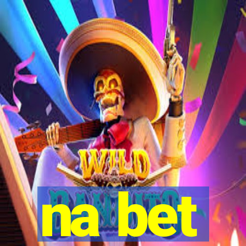 na bet