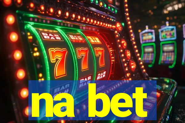 na bet