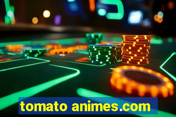 tomato animes.com