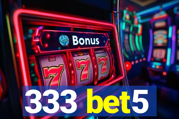 333 bet5
