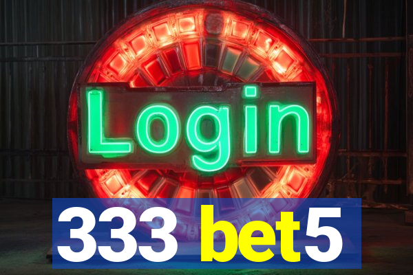 333 bet5