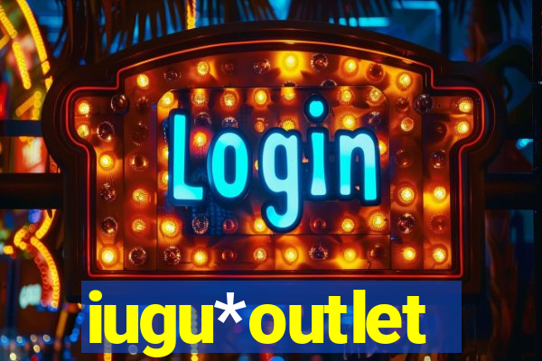 iugu*outlet