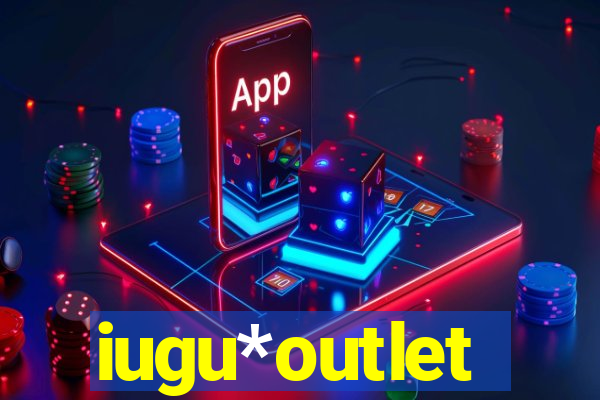 iugu*outlet