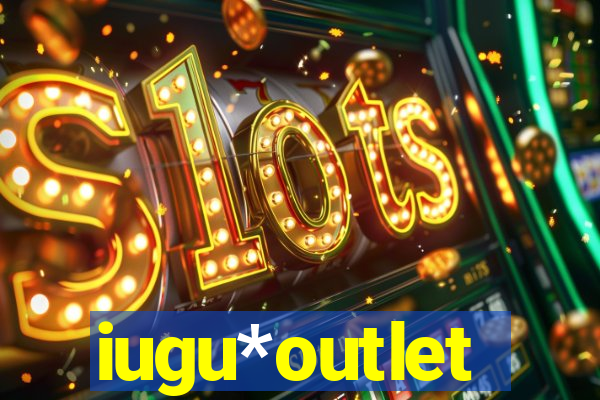 iugu*outlet