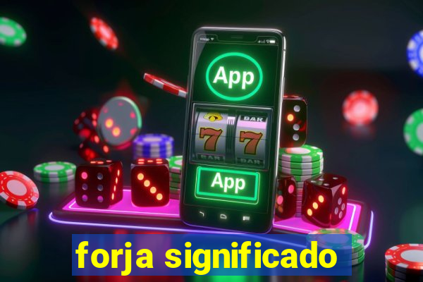 forja significado