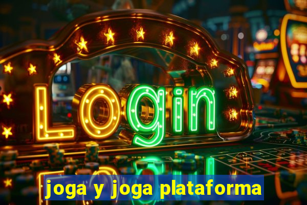 joga y joga plataforma
