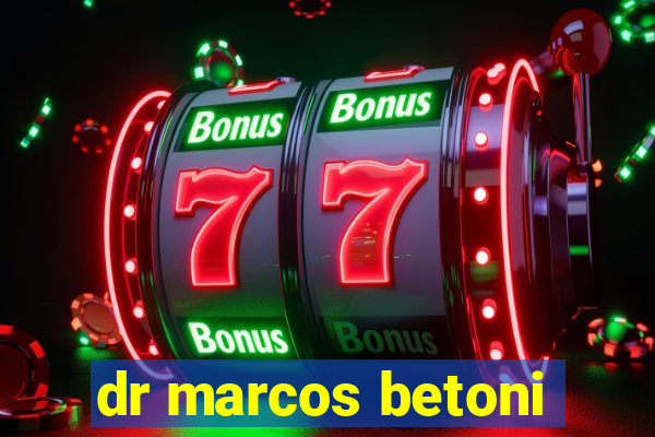 dr marcos betoni