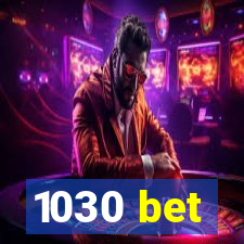 1030 bet