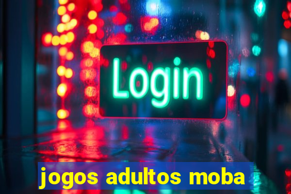 jogos adultos moba