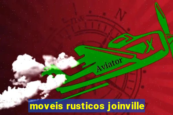 moveis rusticos joinville