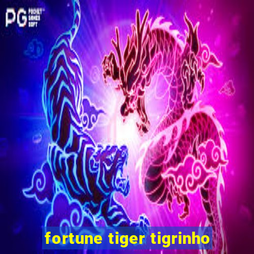 fortune tiger tigrinho