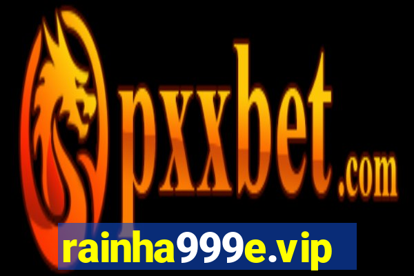 rainha999e.vip