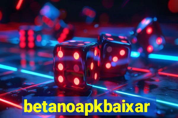 betanoapkbaixar