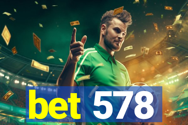 bet 578