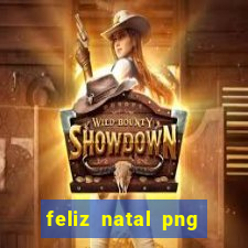feliz natal png para imprimir