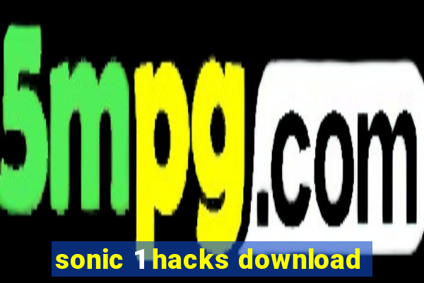 sonic 1 hacks download