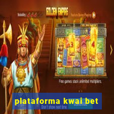plataforma kwai bet