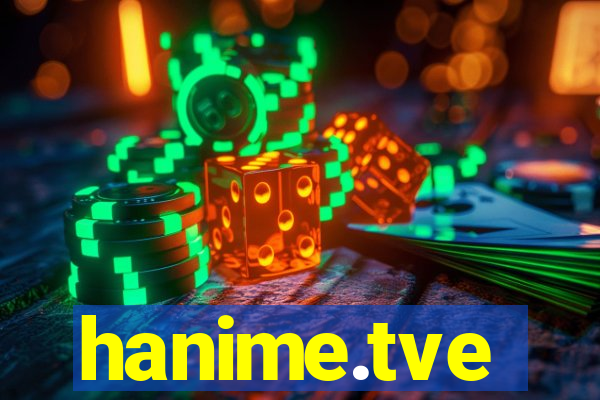 hanime.tve