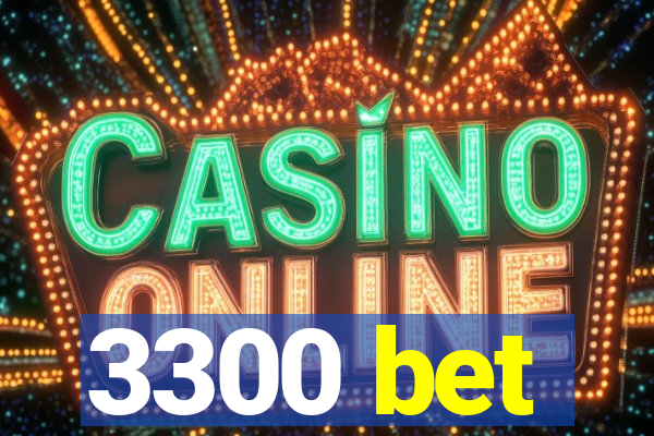 3300 bet