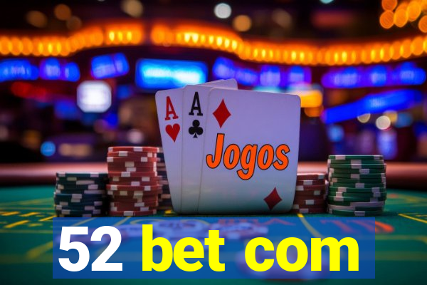 52 bet com