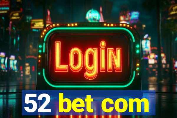 52 bet com