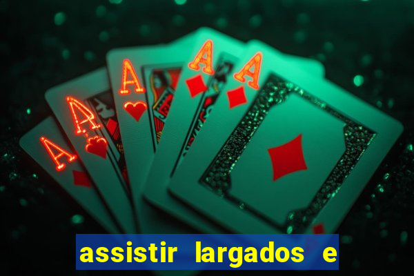 assistir largados e pelados a tribo