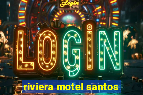 riviera motel santos