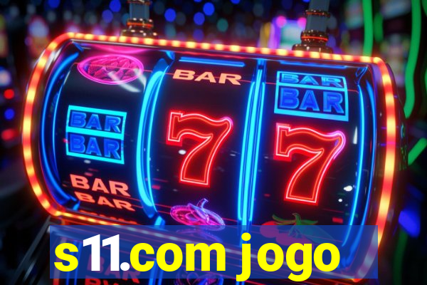 s11.com jogo