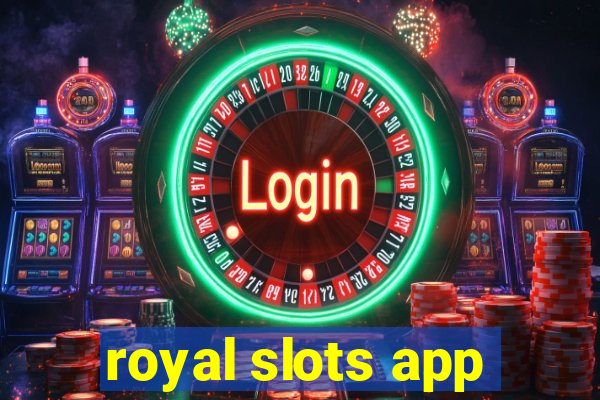 royal slots app
