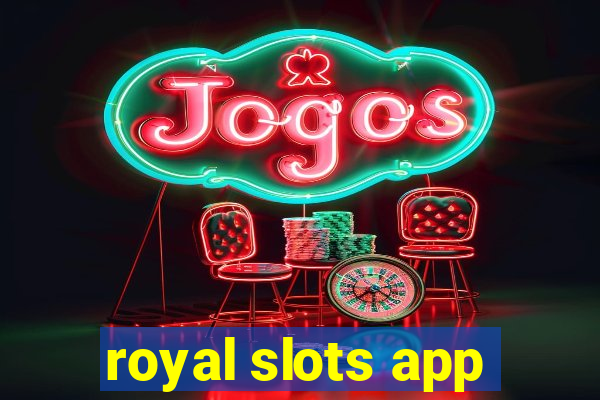 royal slots app