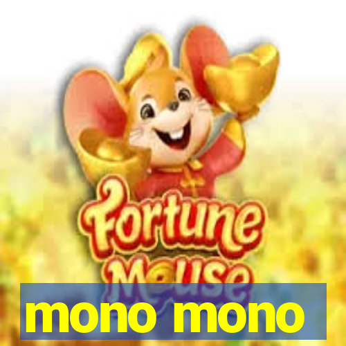 mono mono