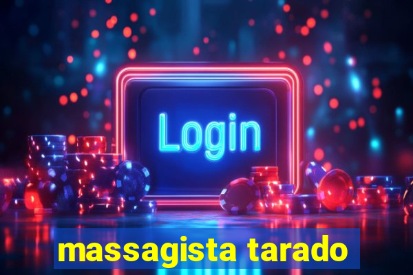 massagista tarado