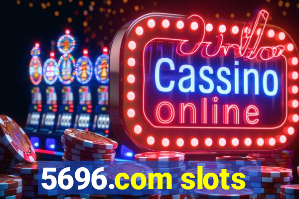 5696.com slots