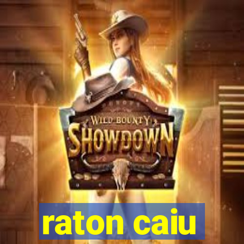 raton caiu