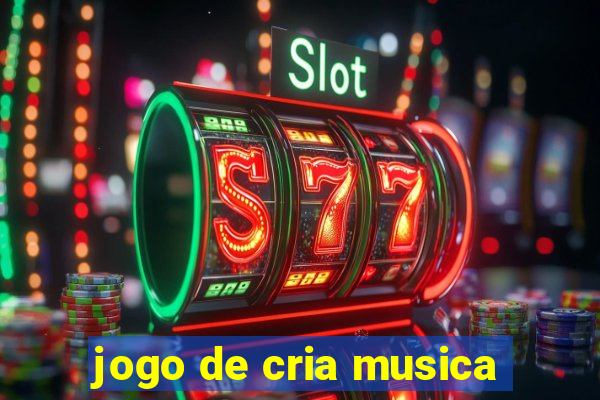 jogo de cria musica