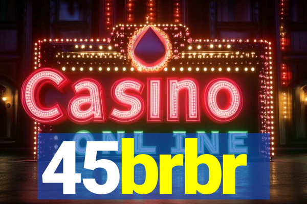 45brbr